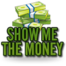 Show Me The Money