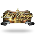 Best Things in Life