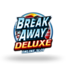 Break Away Deluxe