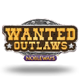 Wanted Outlaws Nobleways