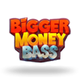 Bigger Money Bass