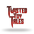 Twisted Toy Tales