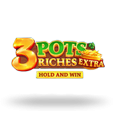 3 Pots Riches Extra Hold and Win