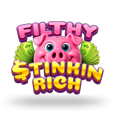Filthy Stinkin Rich