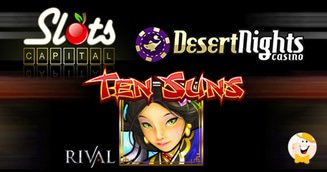 Rival Launches Ten Suns at Slots Capital & Desert Nights