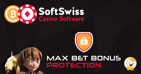 SOFTSWISS Adds “Max Bet Bonus Protection” Feature to its Online Casino Platform