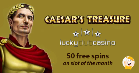 Get 50 Free Spins Toward Caesar’s Treasure at Lucky Club
