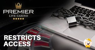 PremierLiveCasino Restricts Access, Drops Bonus Policy
