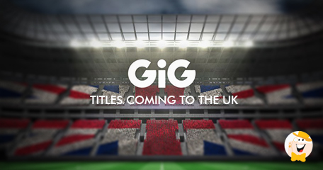 GiG’s In-House Titles Coming To The UK