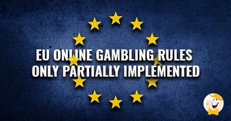 Le Regole del Gioco d'Azzardo Online dell'UE sono state Implementate solo Parzialmente