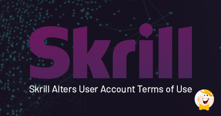 Skrill Introduces Changes to Terms and Conditions