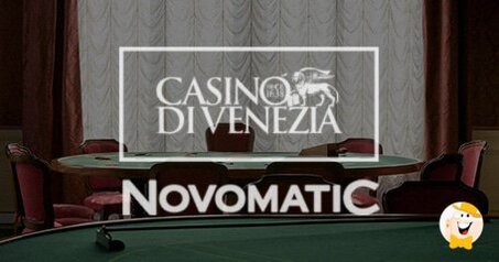 Novomatic in Affari con il Casinò di Venezia