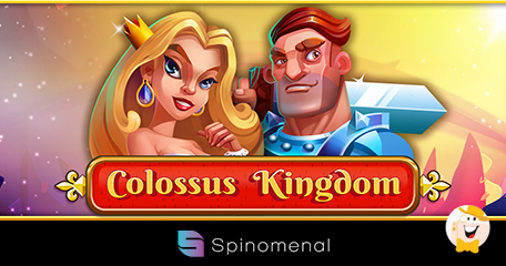 Combat the Fire-Breathing Dragon in Latest Spinomenal Release “Colossus Kingdom”