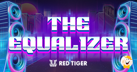 The Equalizer - New Slot by Red Tiger Gaming Available Now
