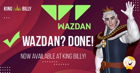 King Billy Royally Seals the Deal on Wazdan Gaming Titles