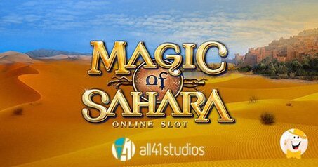 Gli All41 Studio Incantano con la Slot Magic of Sahara, Realizzata in Esclusiva per Microgaming