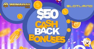 LCB Forum Exclusive: $50 Cashback at WinADay and Slotland Casinos!