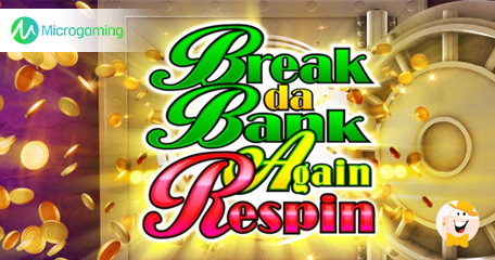 Gameburger and Microgaming Loot the Reels with Break Da Bank Again Respin