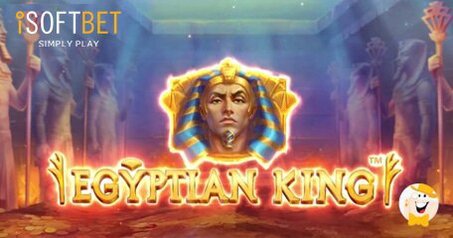 In Arrivo Egyptian King di iSoftBet!