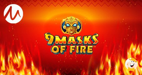 Microgaming Pubblica la Slot 9 Masks of Fire Prodotta da Gameburger Studios