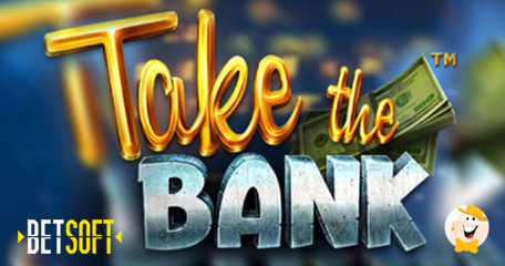 Take the Bank is Betsoft's Newest Take on Heist Slots