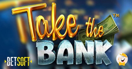Take the Bank è la Più Recente Slot di Betsoft a Tema Rapina