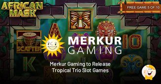 Good Things Come in Threes; Merkur Gaming Debuts Three Tropical Slots