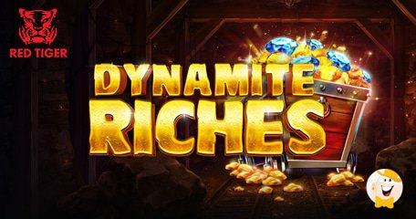 Facciamo Saltare in Aria i Rulli di Dynamite Riches, la Nuova Esplosiva Slot di Red Tiger