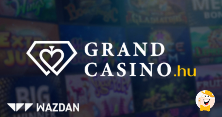 Wazdan ist beim Grand Casino Hungary verfügbar - der ersten legalen Plattform des Landes