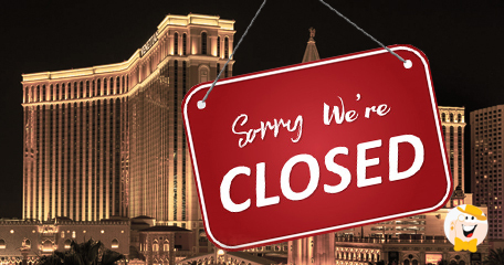 Sands Closes its Strip Casino; US Venues Seek Federal Bailout