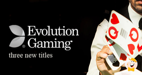 Evolution Gaming Expands Its First Person Range of Live Dealer Games With Three Titles