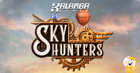 Kalamba Games Unveils Sky Hunters Slot With Signature Features