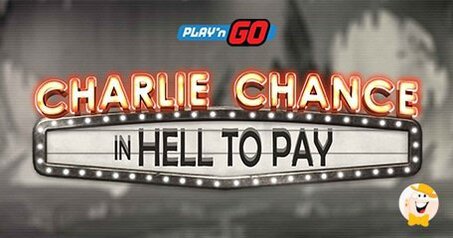 Play'n GO Schiera la Slot Animata 'Charlie Chance in Hell to Pay'