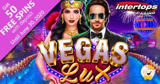 Vegas Lux Slot by RTG Launched at Intertops Casino, Bonuses Available