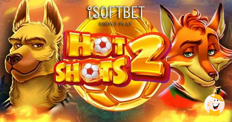 iSoftBet Releases Exclusive Hot Shots 2 Experience