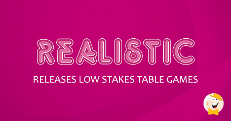 Realistic Games Unleashes Low Stakes Table Options
