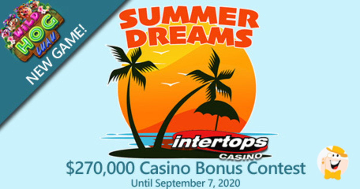 Summer Dreams Tour At Intertops To Cash Out 270k Until September