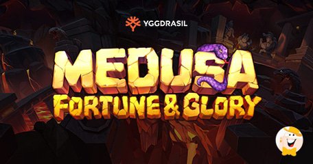 Medusa - Fortune and Glory by Yggdrasil Gaming is Live!
