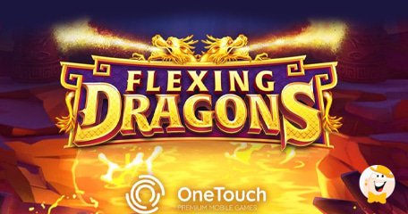 OneTouch Propose une Nouvelle Machine à Sous Innovante, Flexing Dragons !