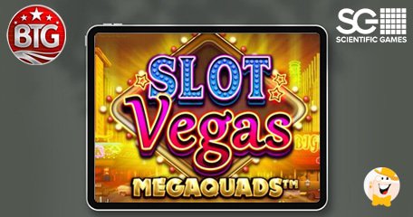 BTG Presenta una Meccanica di Nuova Generazione in 'Slot Vegas Megaquads'