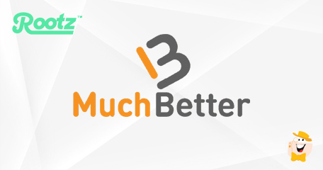 iGaming Payments Company MuchBetter Signs Global Partnership with Rootz