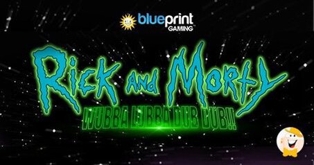 Blueprint Gaming Presenta Rick and Morty: Wubba Lubba Dub Dub