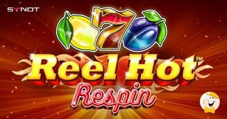 Synot Games Svela la Slot Reel Hot Respin con un Maggior Numero di Possibilità di Vincere