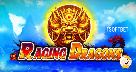 iSoftBet Unleashes Raging Dragons Slot in Time For New Year