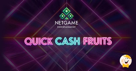 NetGame Entertainment to Represent New Game: Quick Cash Fruits