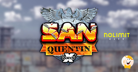 Nolimit City’s San Quentin xWays Slots Revisits Prison Theme