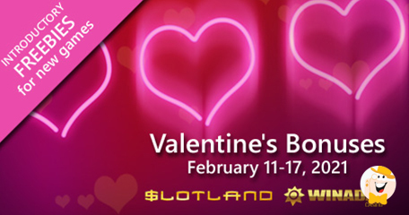 Valentine’s Bonuses on Impassioned New Slots Are on at Slotland and WinADay Casino