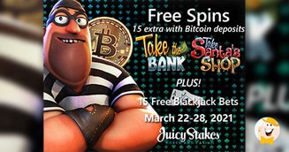Juicy Stakes Casino Giving Away 15 Extra Spins on Take the Bank and Take Santa’s Shop