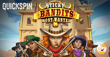 Quickspin Presenta la Slot 'Sticky Bandits 3 Most Wanted'