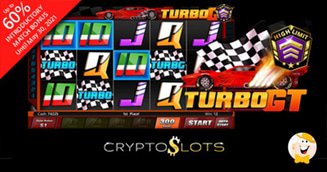 CryptoSlots Launches High Limit Turbo GT Slot, Offers Introductory Bonuses